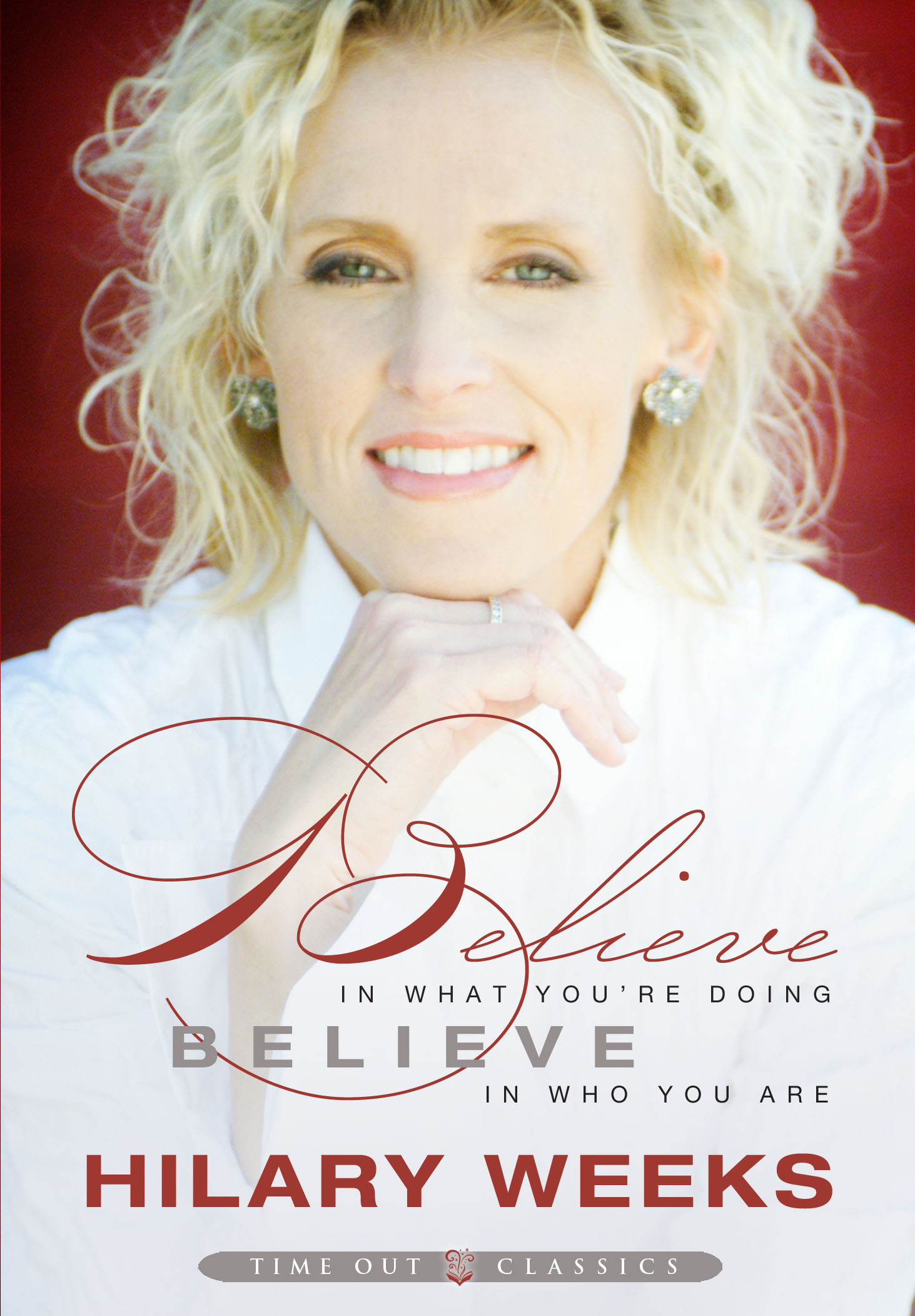 Believe In What You’re Doing, Believe In Who You Are