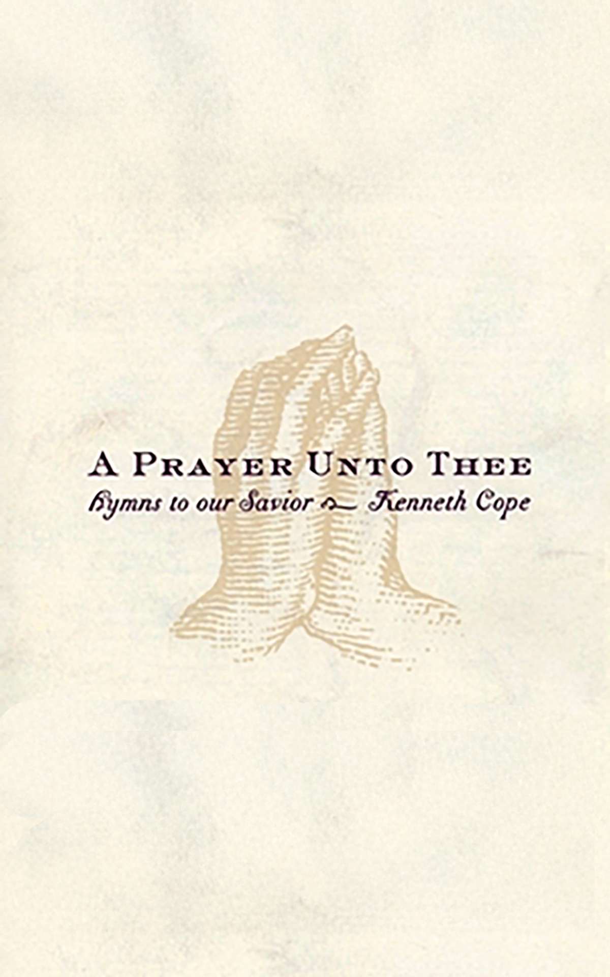 A Prayer Unto Thee Songbook