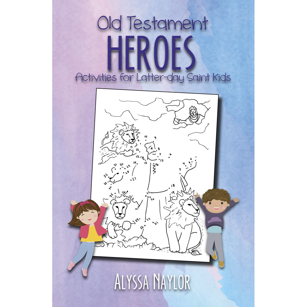 Old Testament Heroes: Activities for Latter-Day Saint Kids,  Old Testament Heroes: Activities for Latter-Day Saint Kids