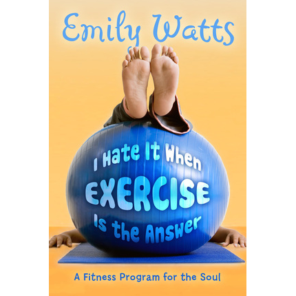 I Hate It When Exercise Is The Answer