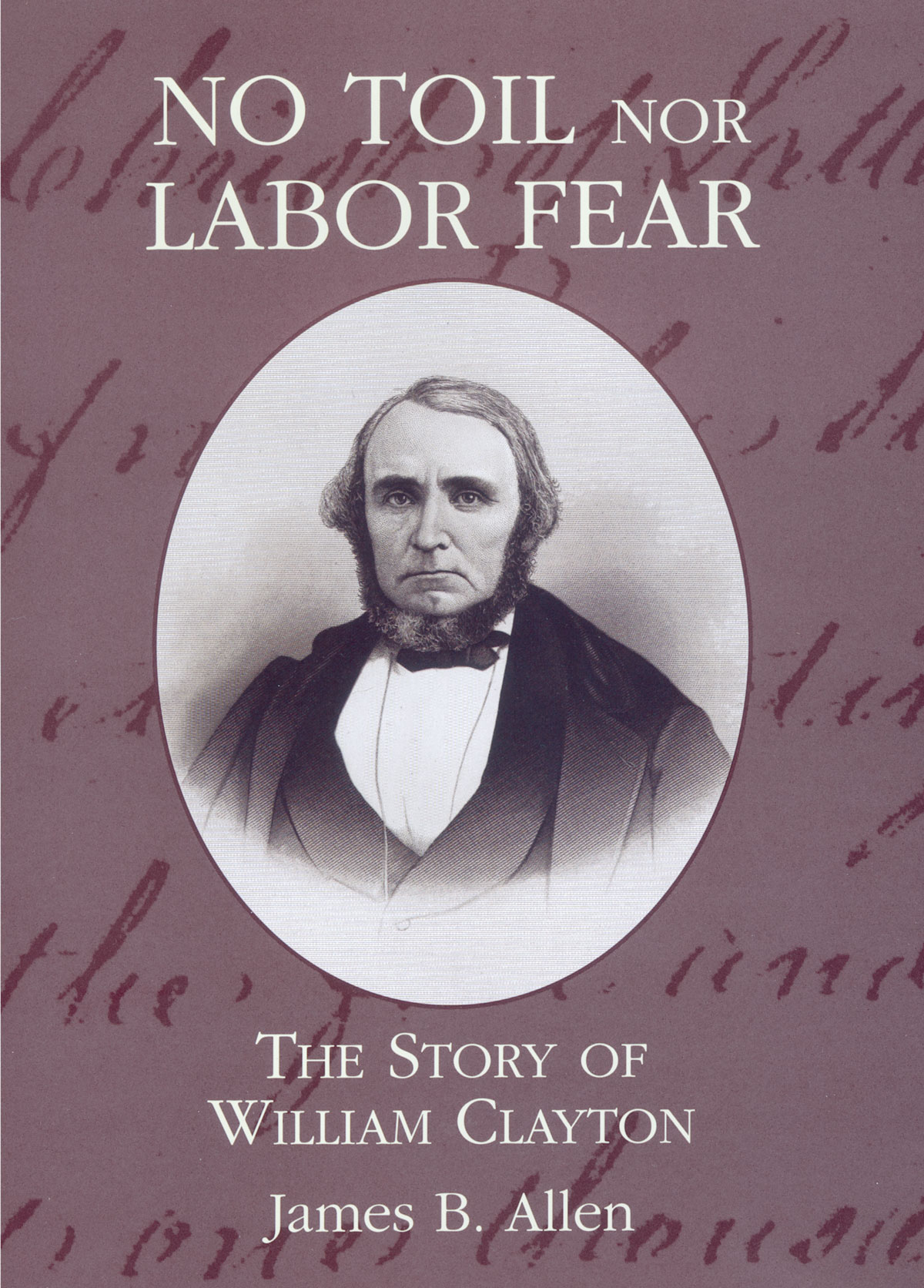 No Toil Nor Labor Fear: The Story of William Clayton, , large image number 0