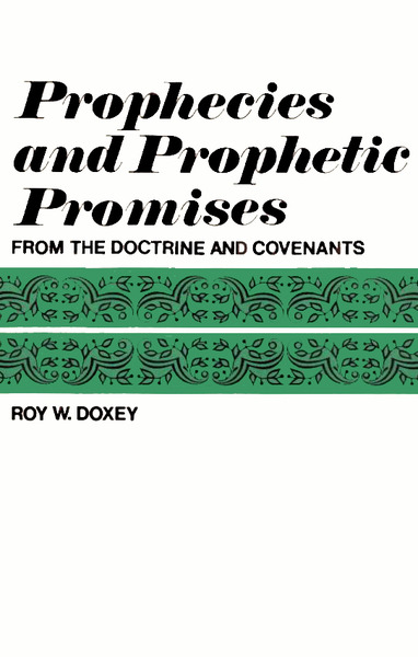 Prophecies and Prophetic Promises from the Doctrine and Covenants