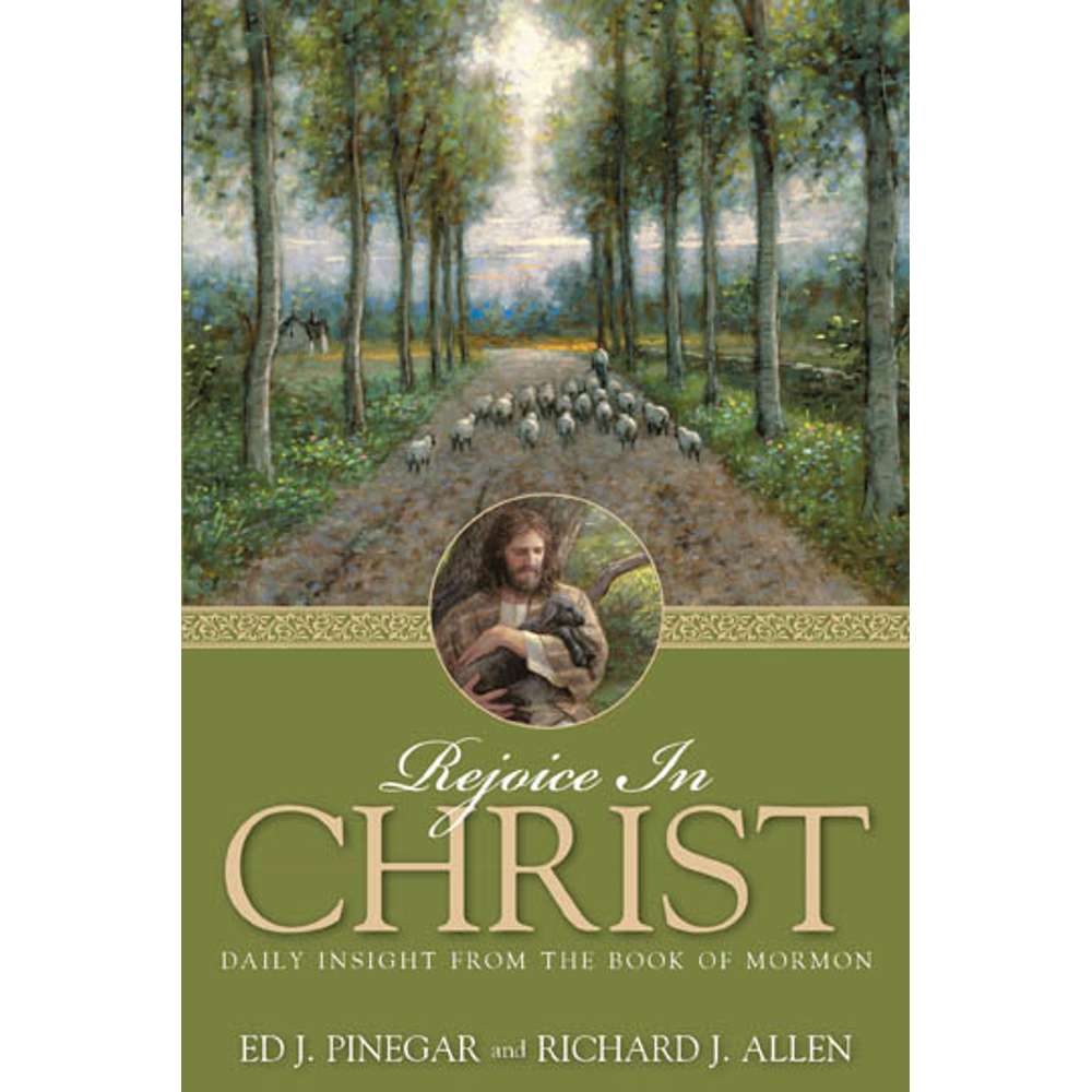 Rejoice In Christ Daily Insights From The Book Of Mormon - PINEGAR, ED J; ALLEN, RICHARD J. 1