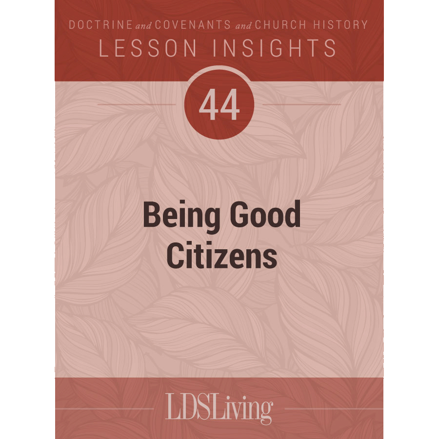 Lesson Insights Doctrine and Covenants and Church History #44