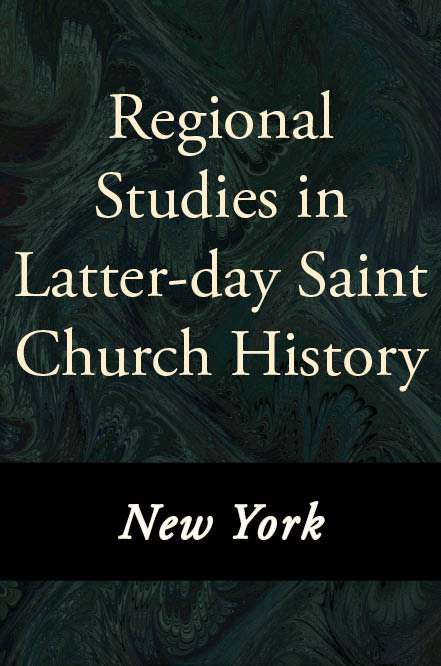 Regional Studies in Latter-day Saint Church History: New York