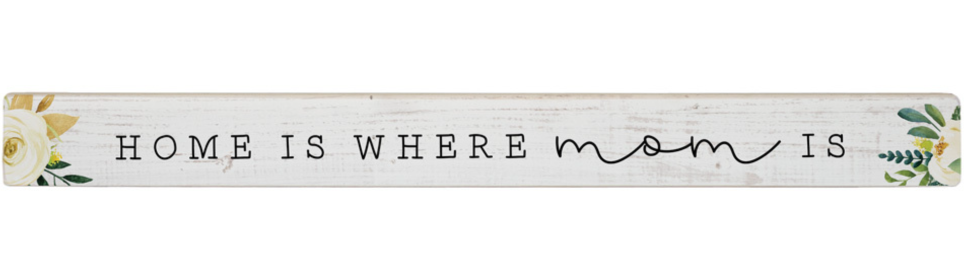 Home is Where Your Mom Is Stick