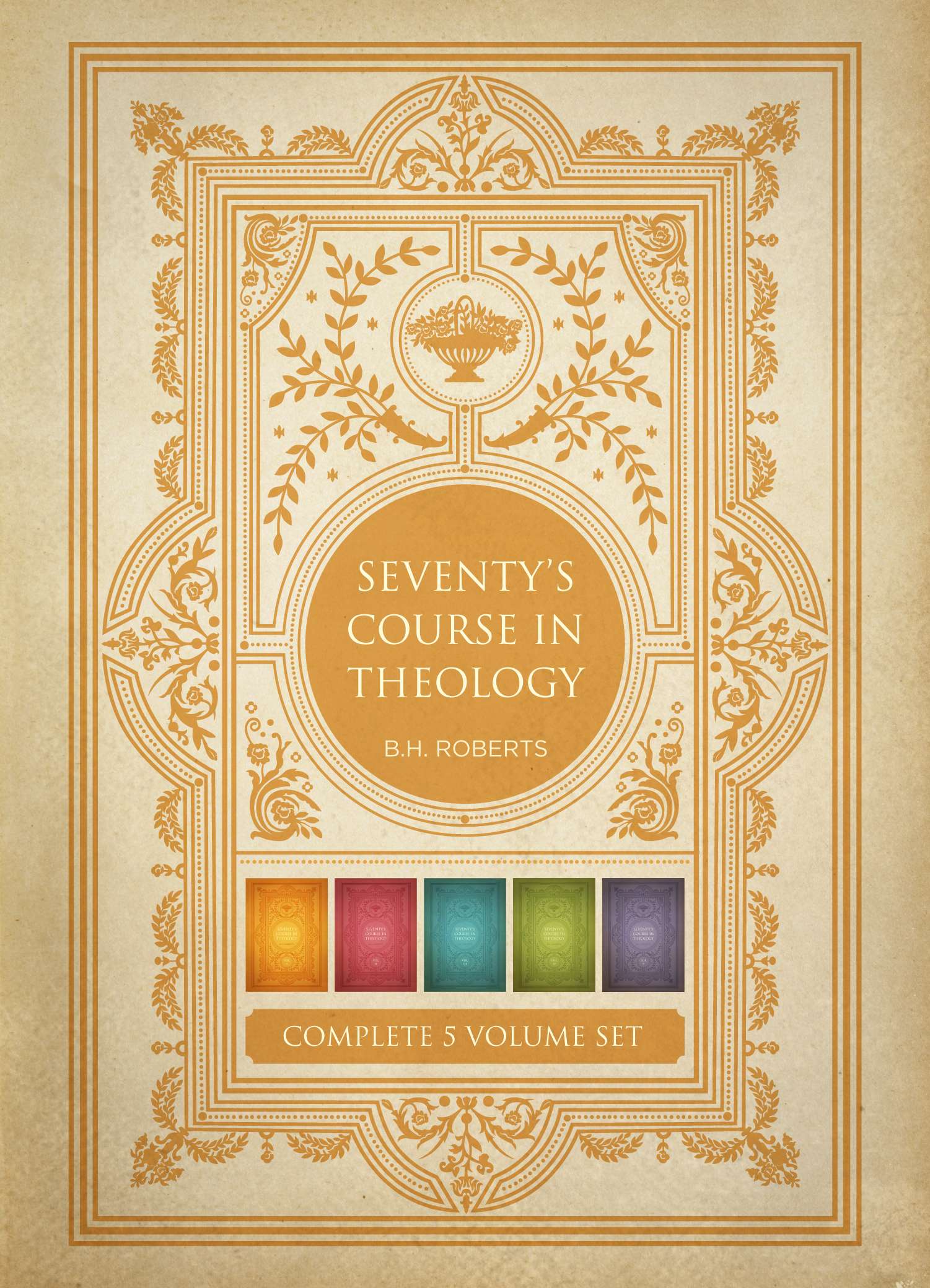 Seventy&rsquo;s Course in Theology, Volumes 1-5