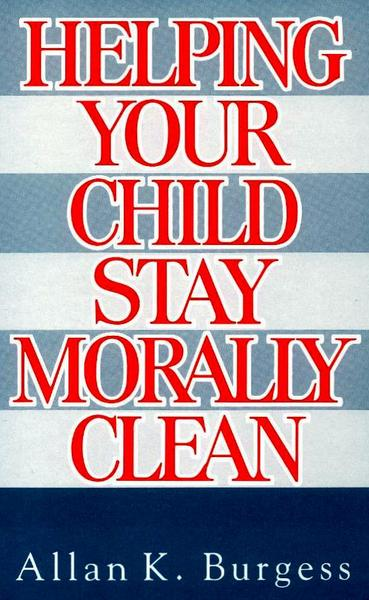 Helping Your Children Stay Morally Clean