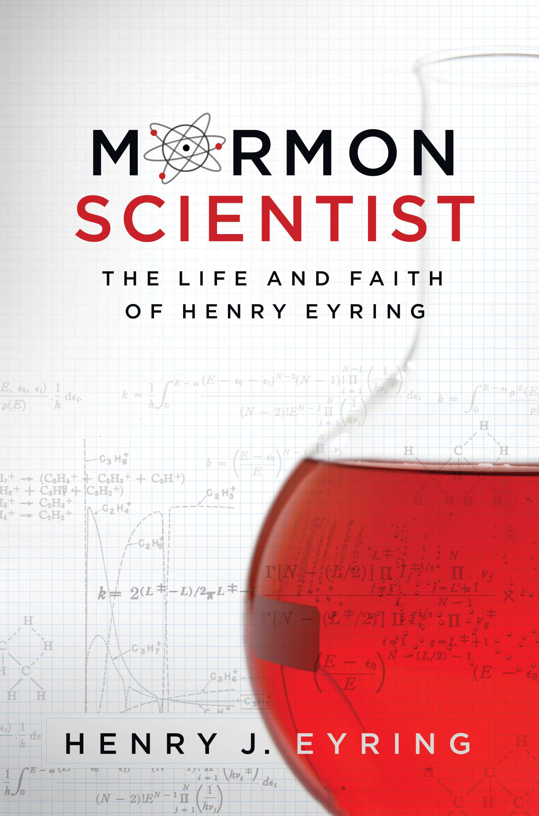 Mormon Scientist: The Life and Faith of Henry Eyring