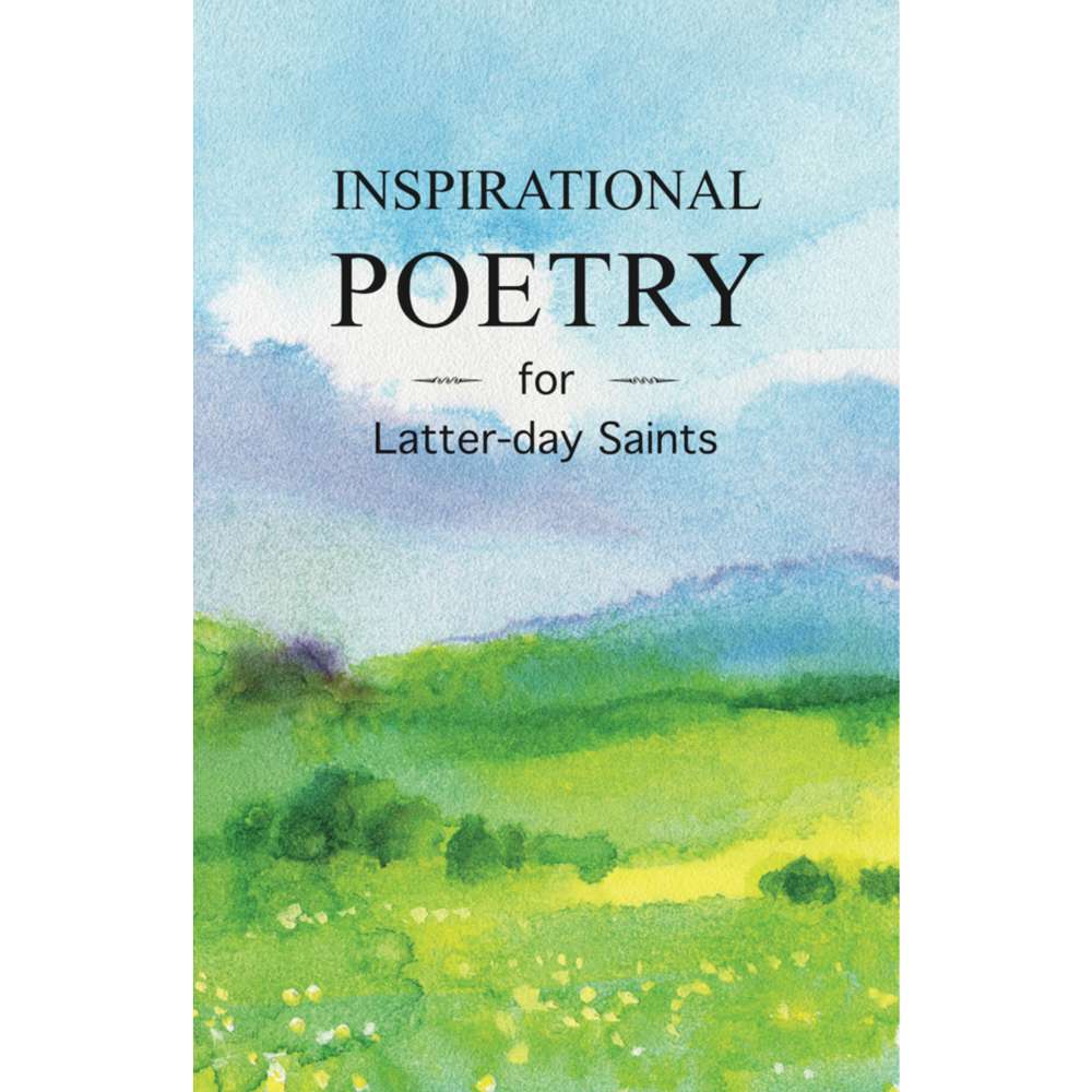 Inspirational Poetry for Latter-day Saints - Walnut Springs Press 1