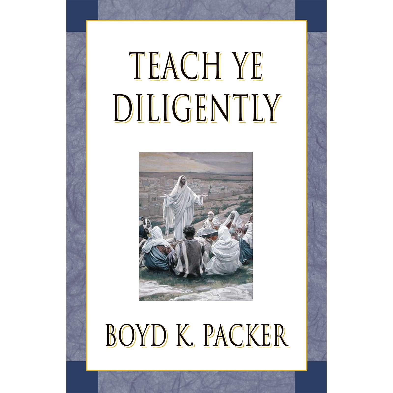 Teach Ye Diligently Revised Ed