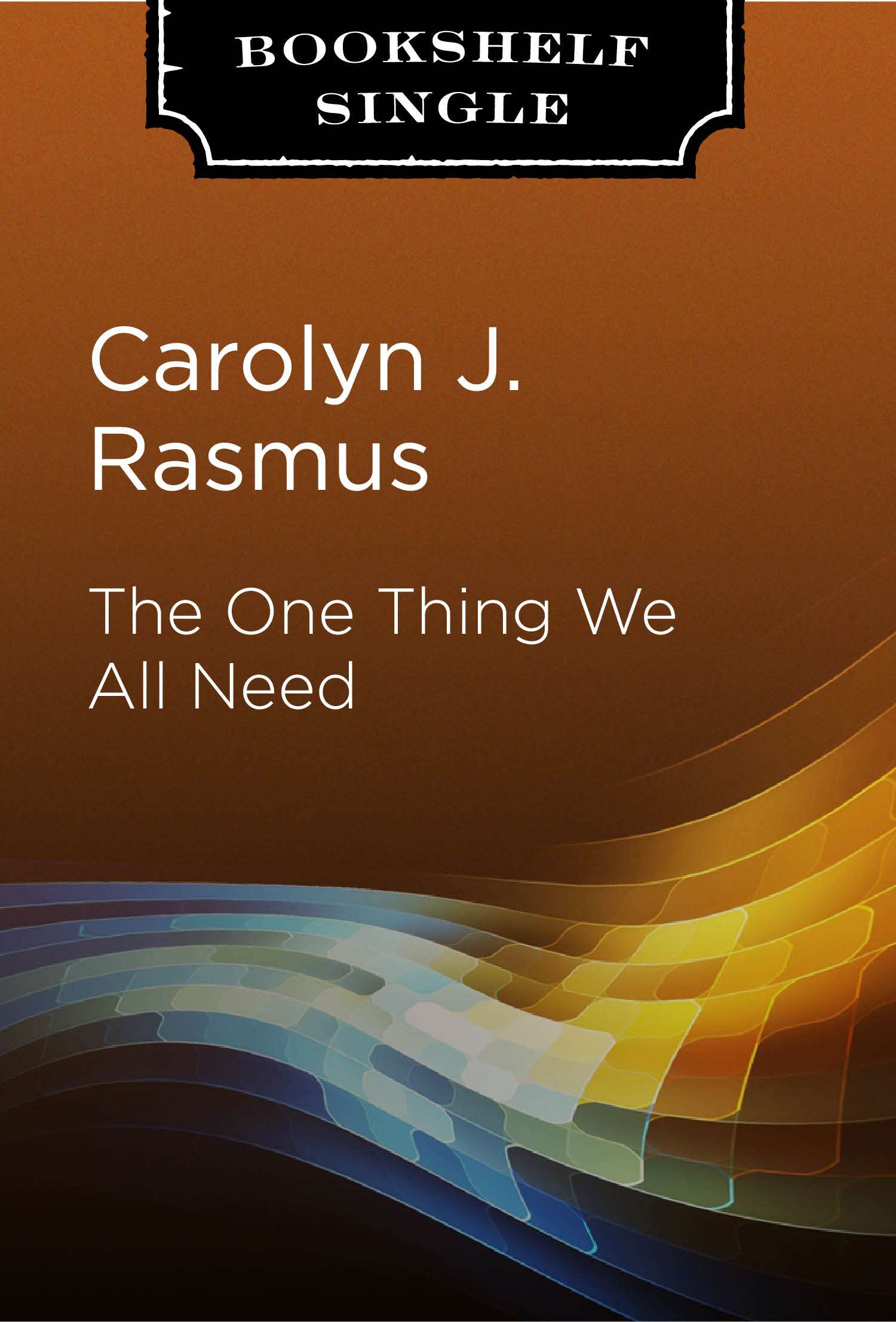 The One Thing We All Need