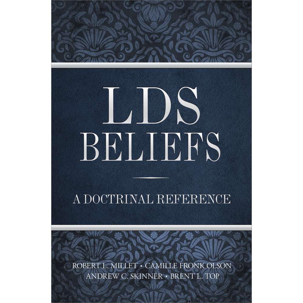 LDS Beliefs: A Doctrinal Reference 1