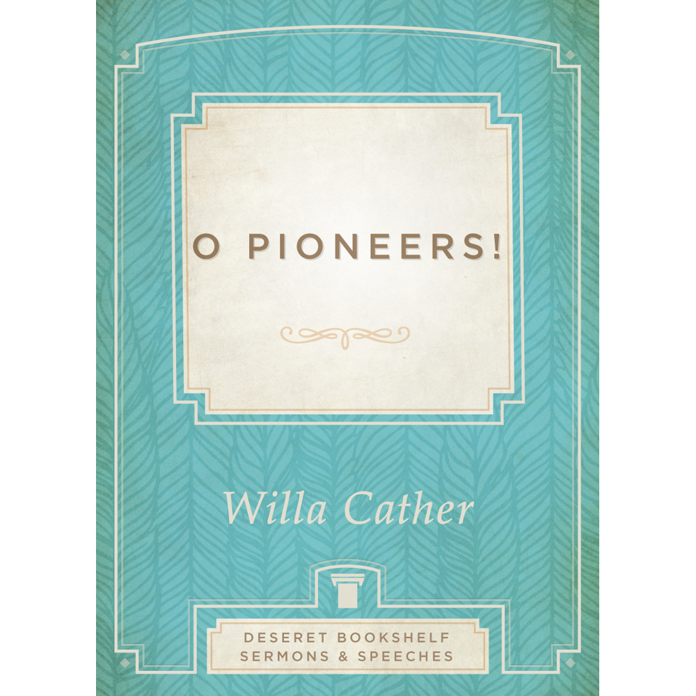 O Pioneers!,  O Pioneers!