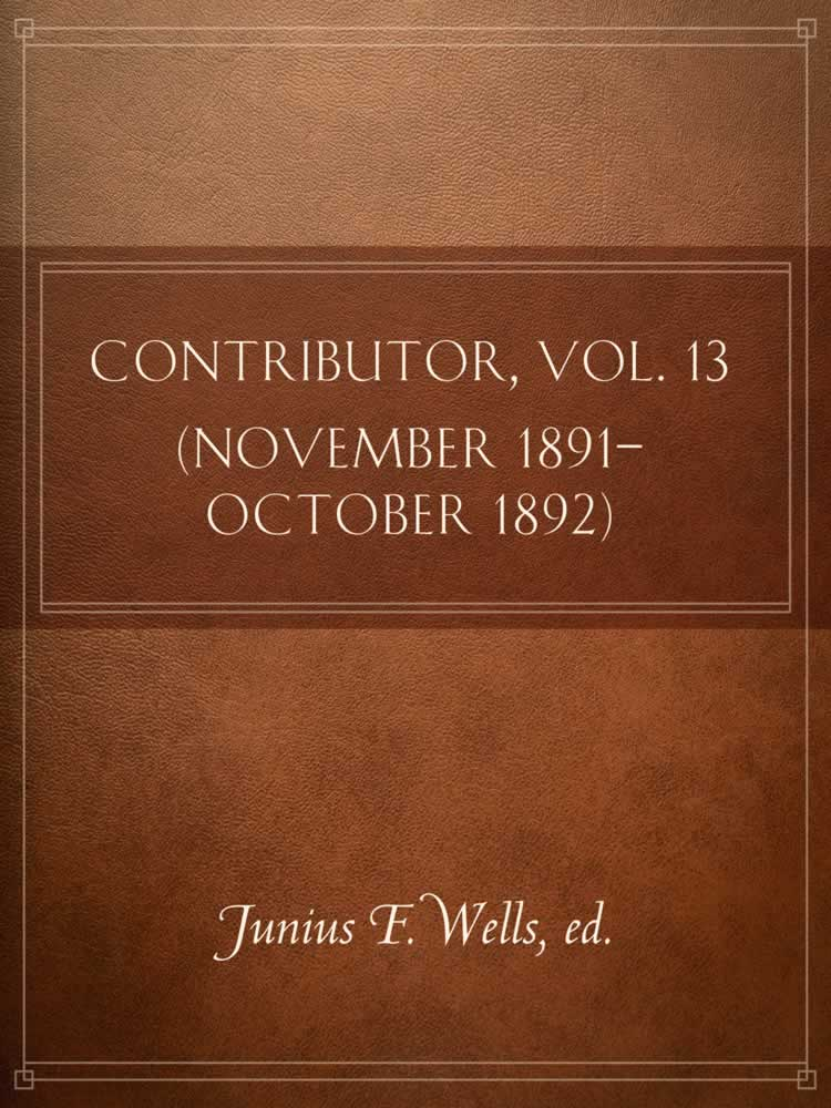 Contributor, Volume 13 (November 1891-October 1892)