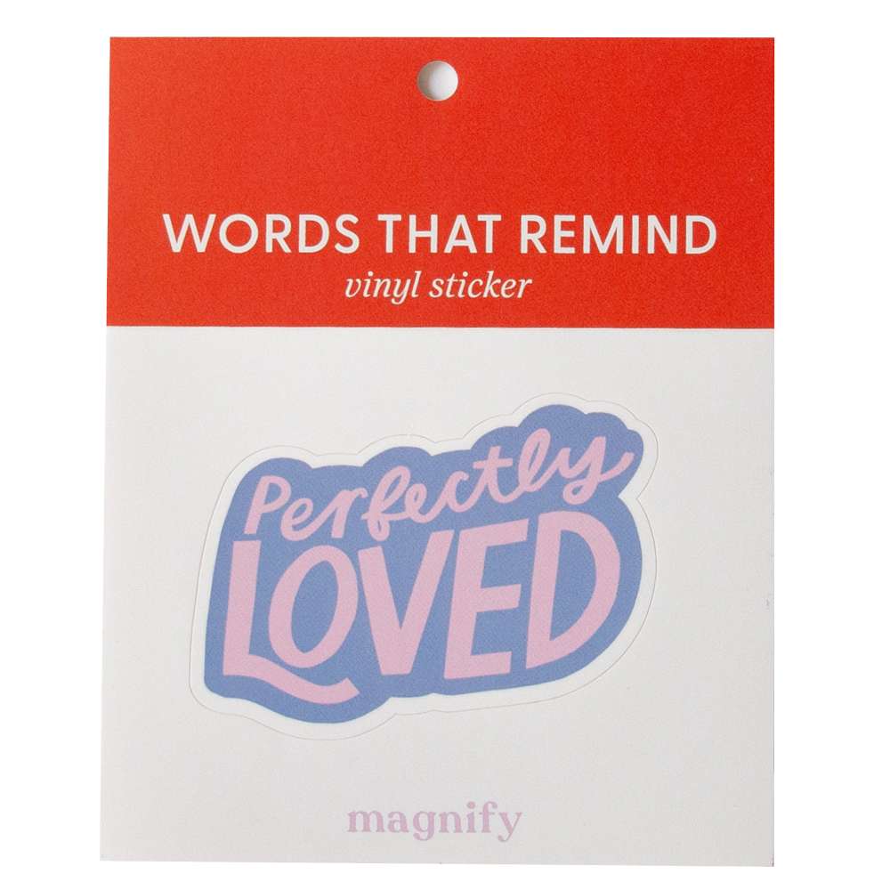 Perfectly Loved Magnify Vinyl Sticker