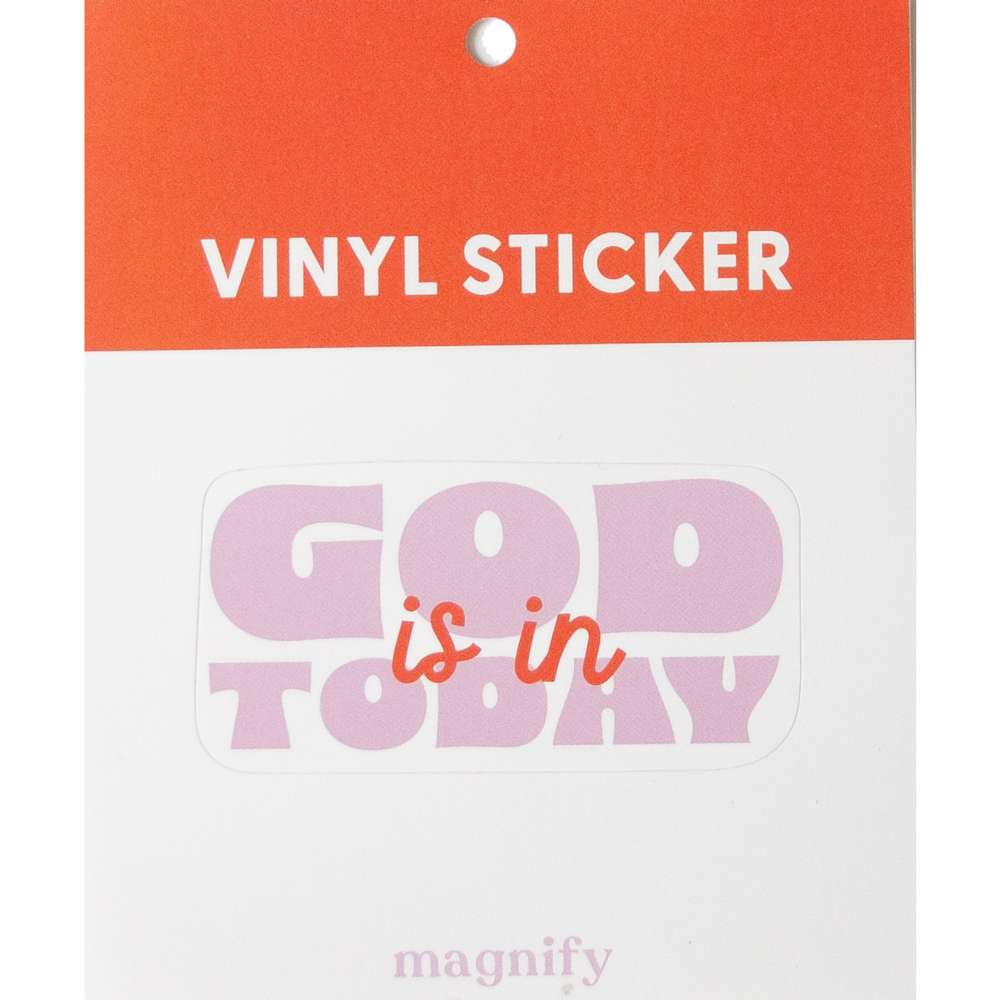 God is in Today Magnify Vinyl Sticker