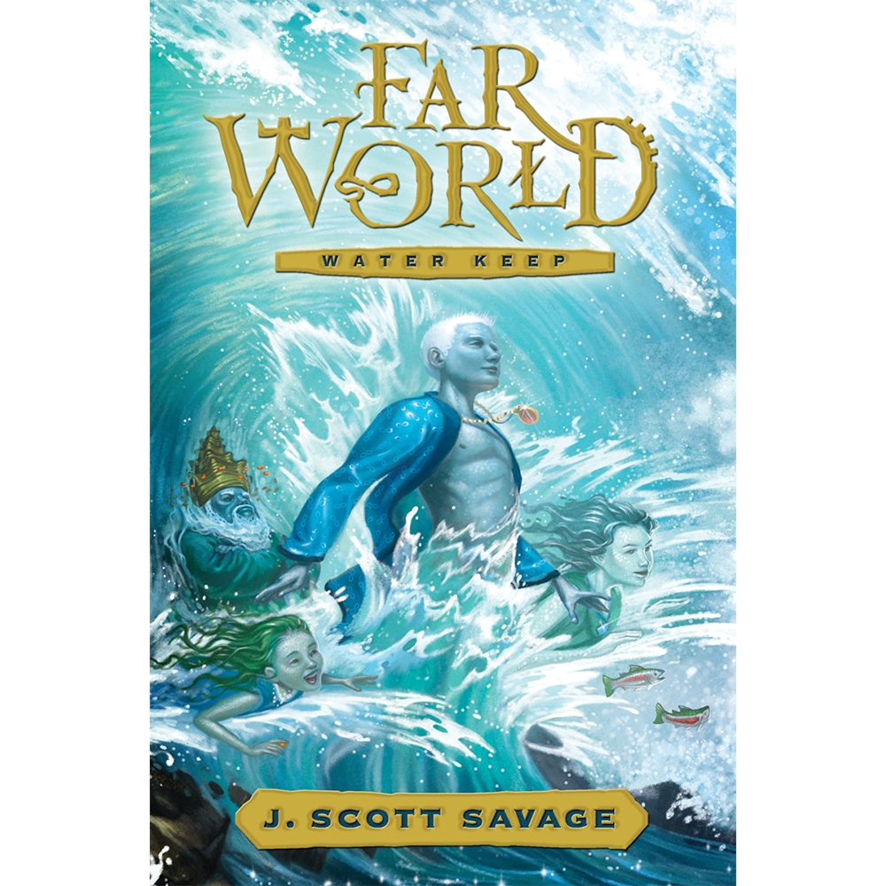 Water Keep (Farworld Book 1) - SAVAGE, J. SCOTT | Deseret Book