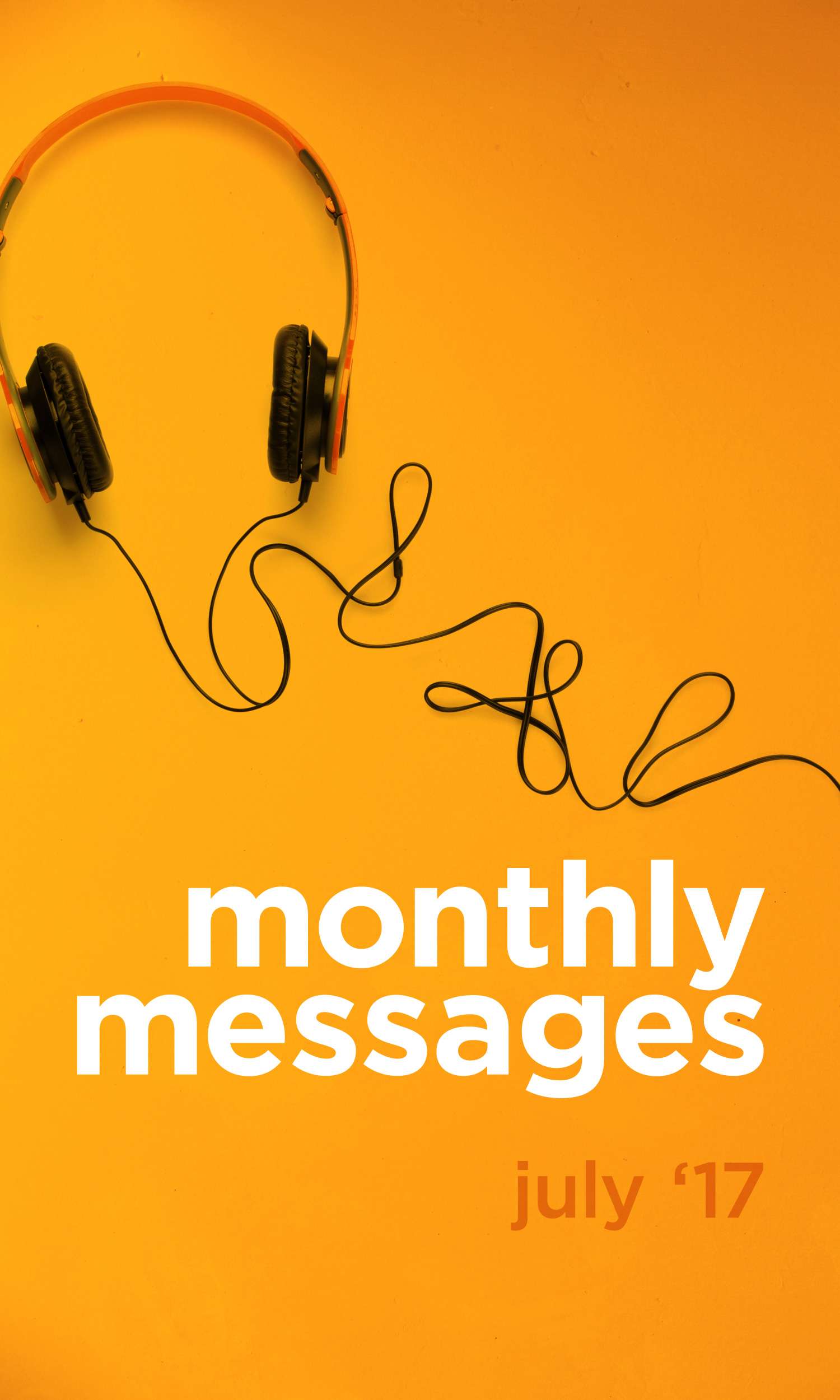 Monthly Messages: July 2017