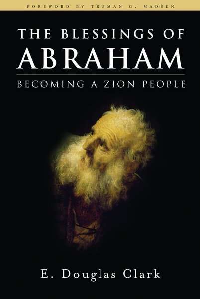 Blessings Of Abraham: Becoming A Zion People, , large image number 0