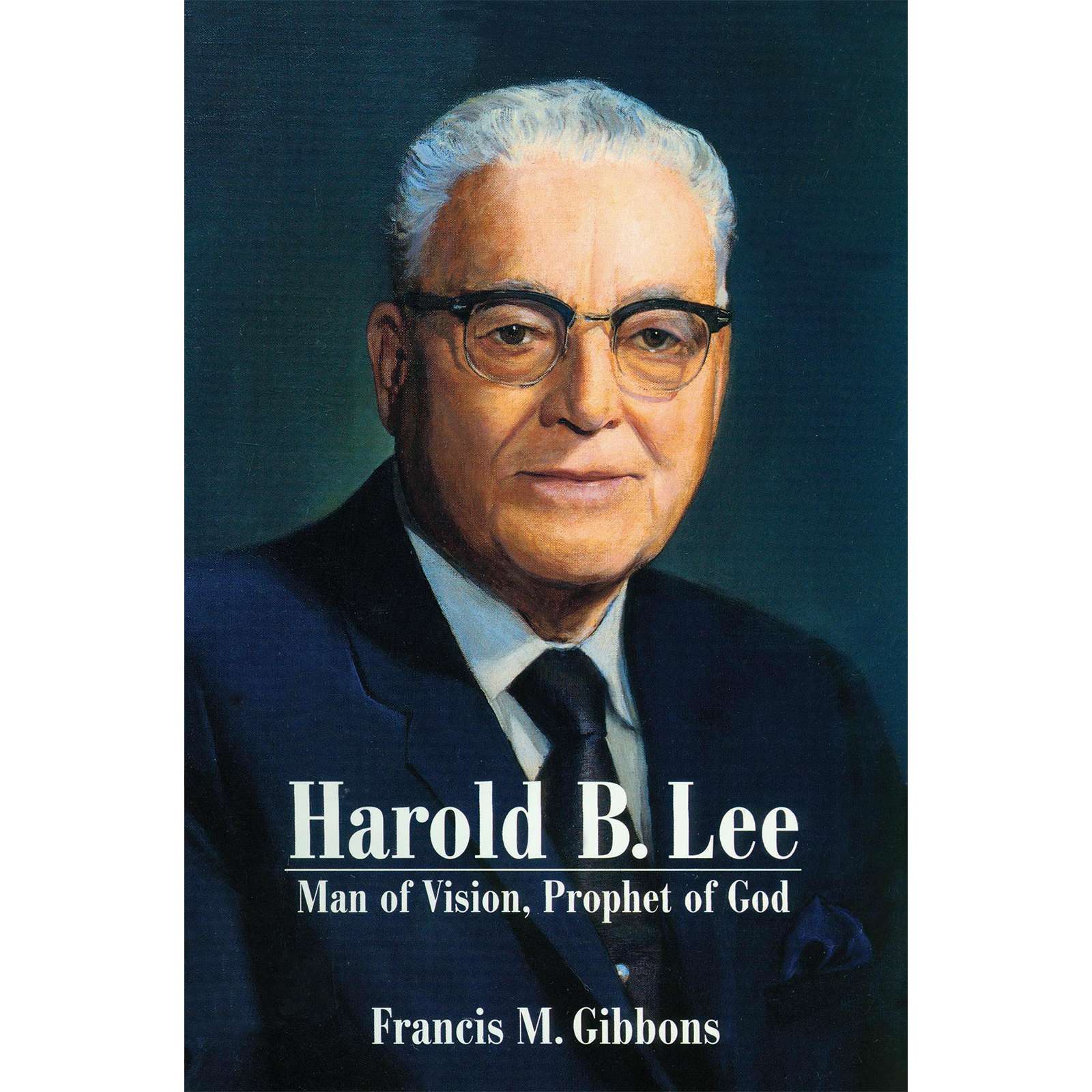 Harold B. Lee: Man of Vision, Prophet of God, , large image number 0