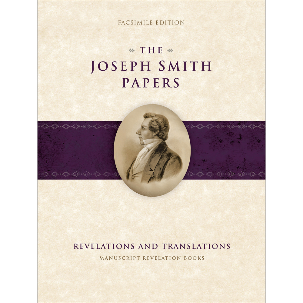 The Joseph Smith Papers, Revelations and Translations, Vol. 1 Manuscript Revelation Books,  The Joseph Smith Papers, Revelations and Translations, Vol. 1 Manuscript Revelation Books