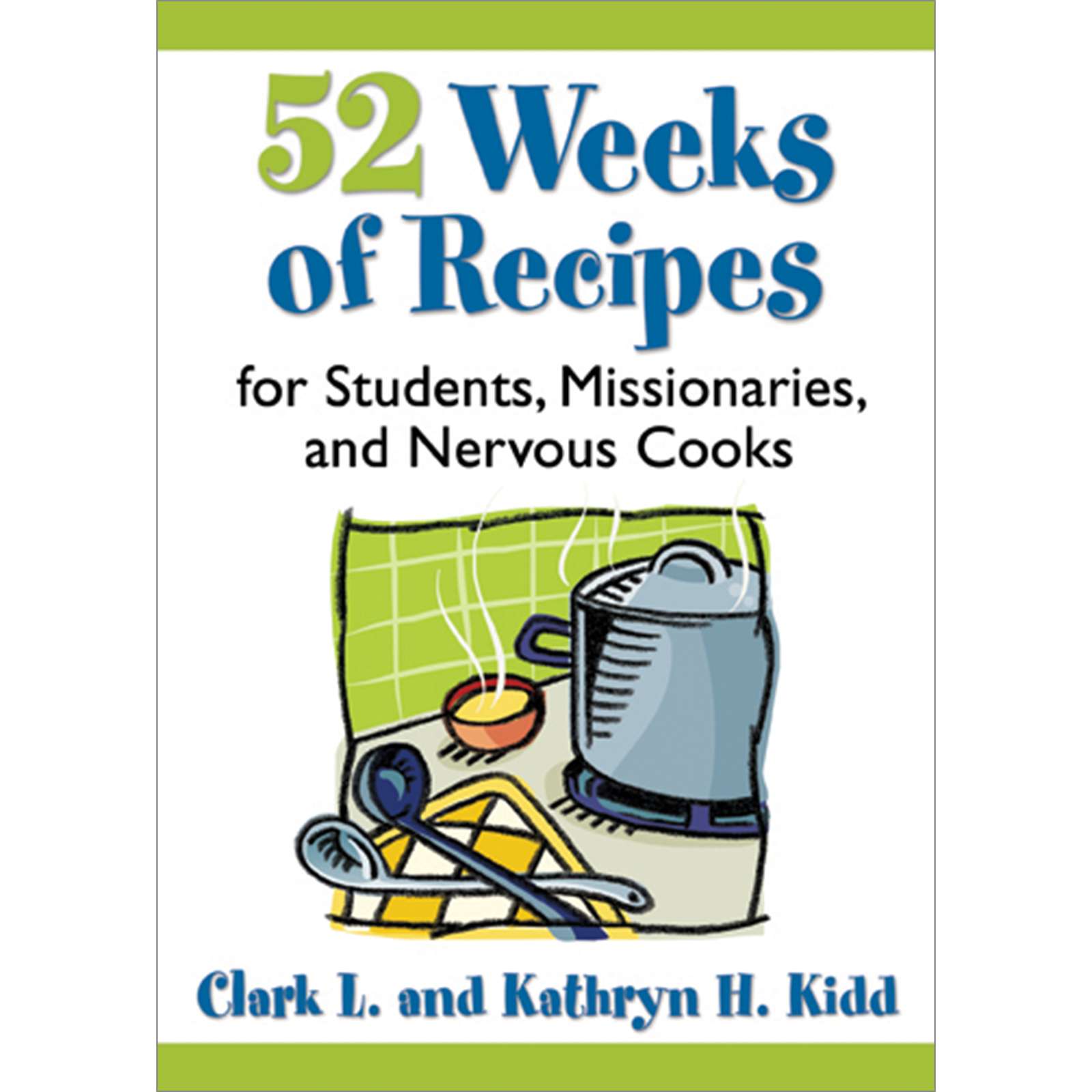52 Weeks Of Recipes For Students Missionaries And Nervous Cooks, , large image number 0