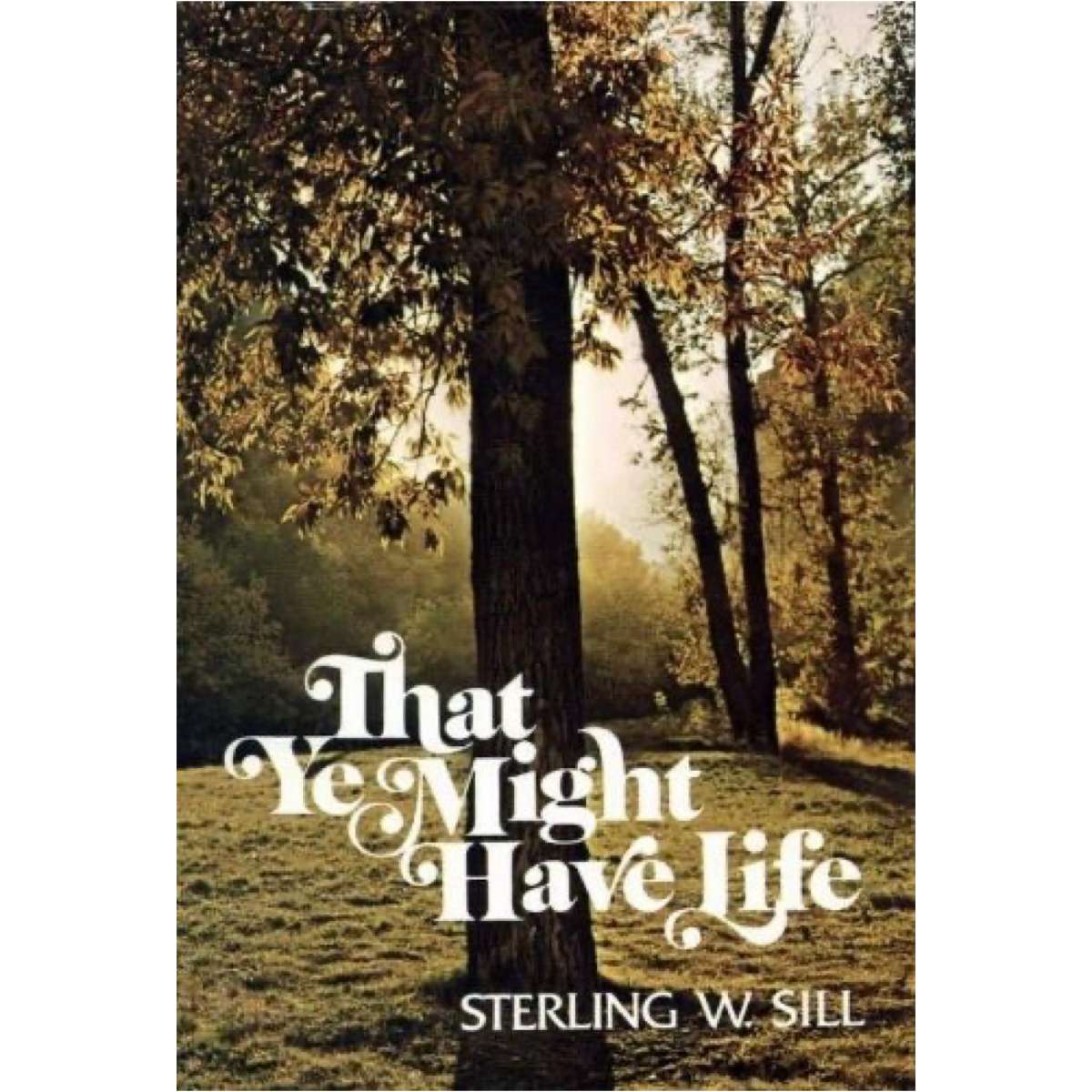 That Ye Might Have Life