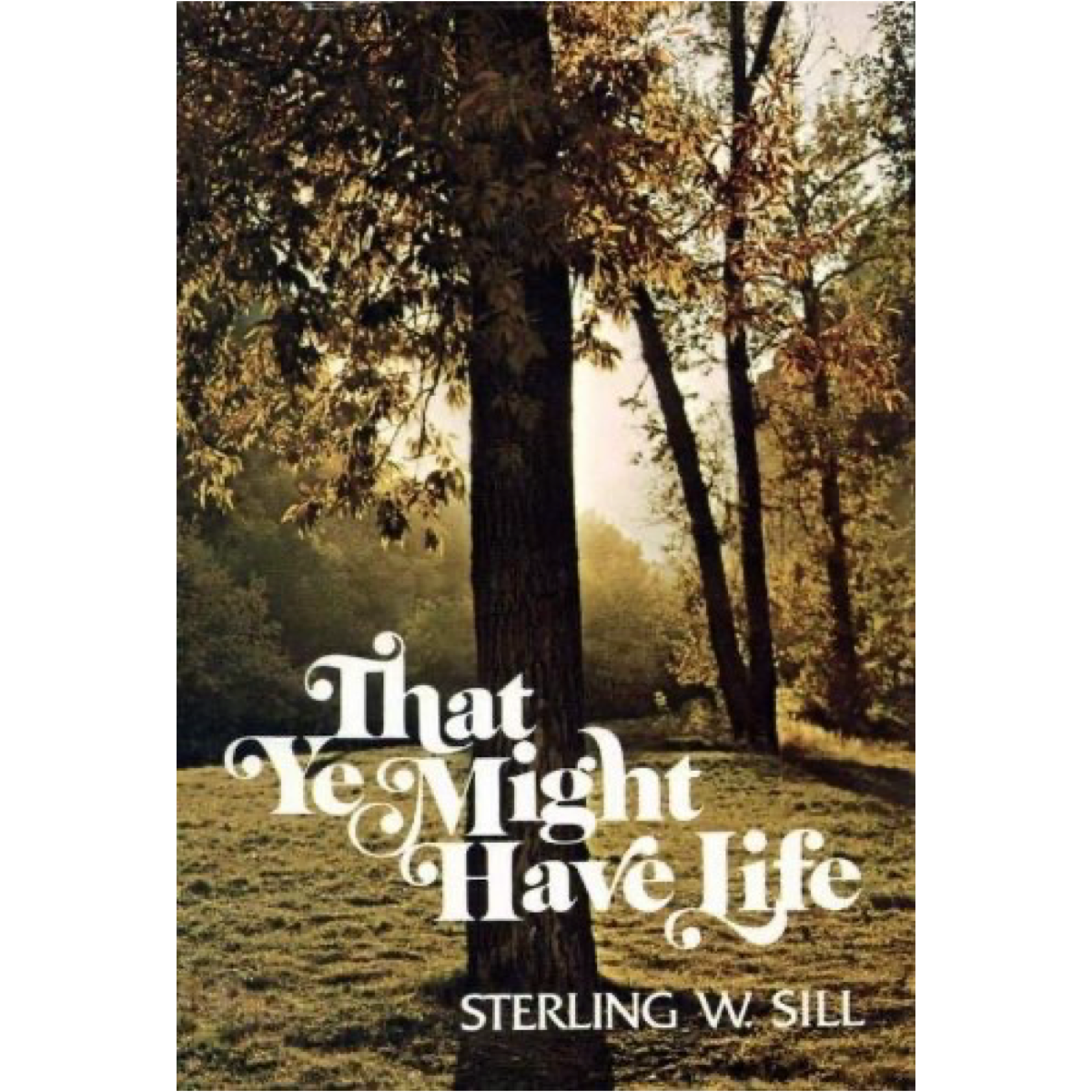 That Ye Might Have Life