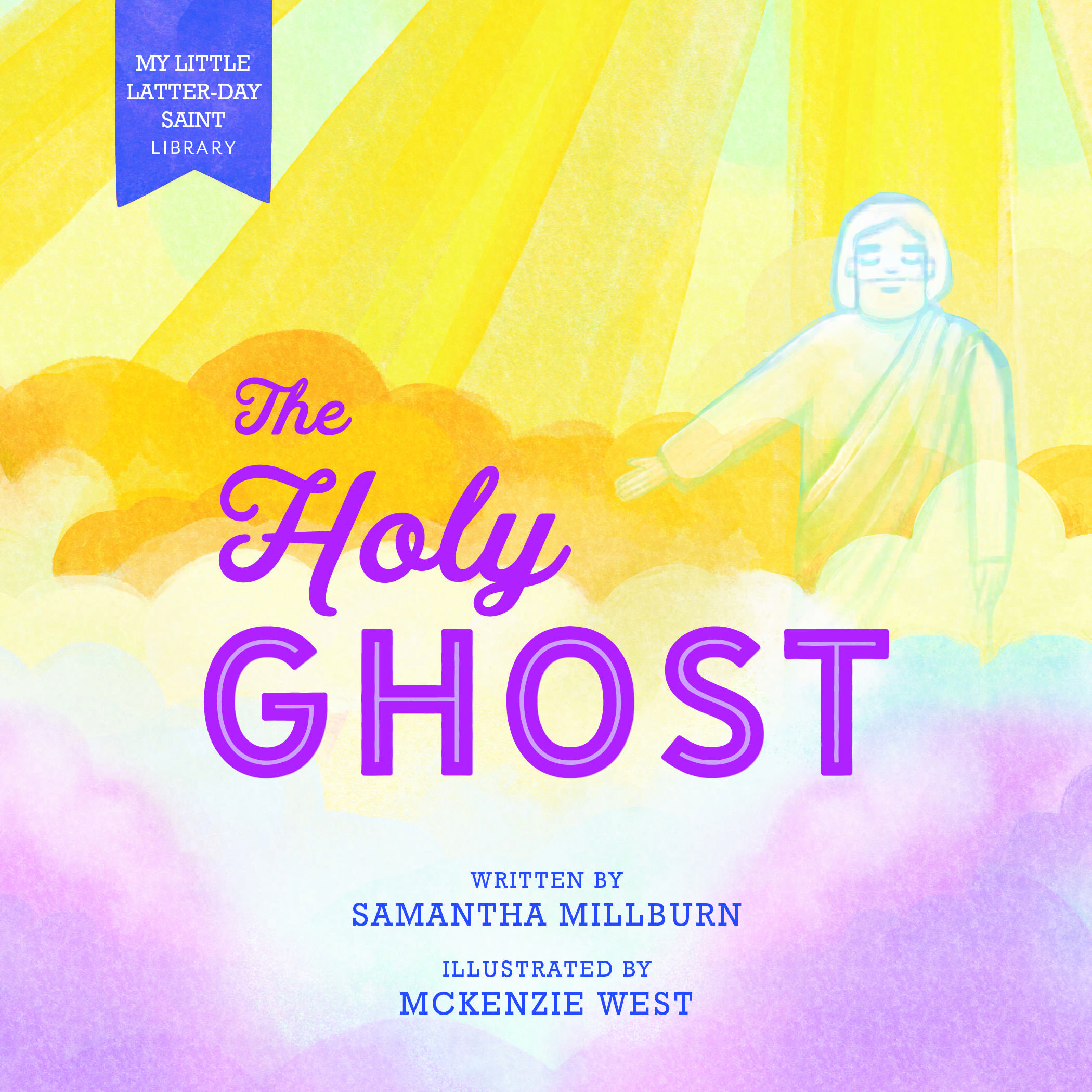 The Holy Ghost (My Little Latter-day Saint Library)