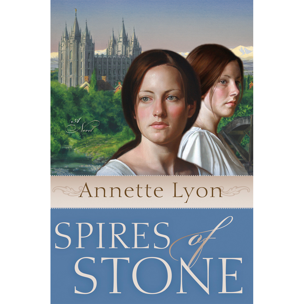 Spires of Stone  (Annette Lyon's Temple Series)