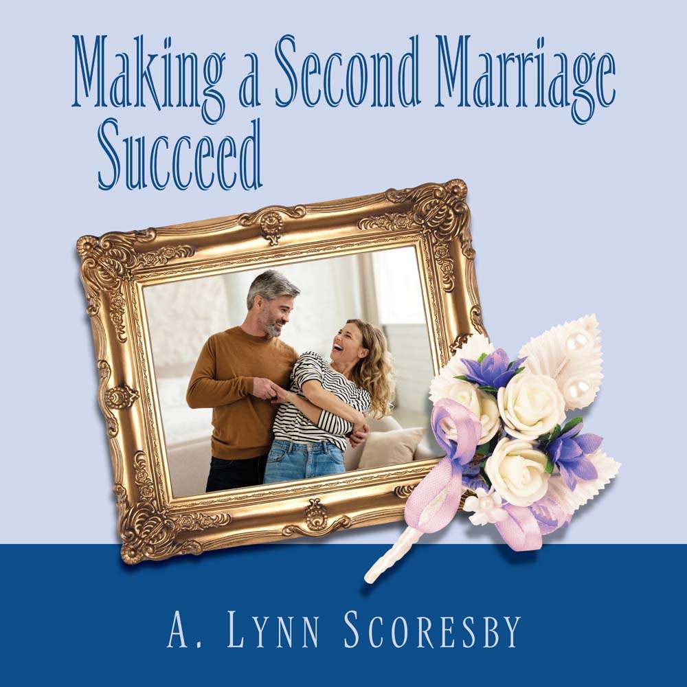 Making a Second Marriage Succeed