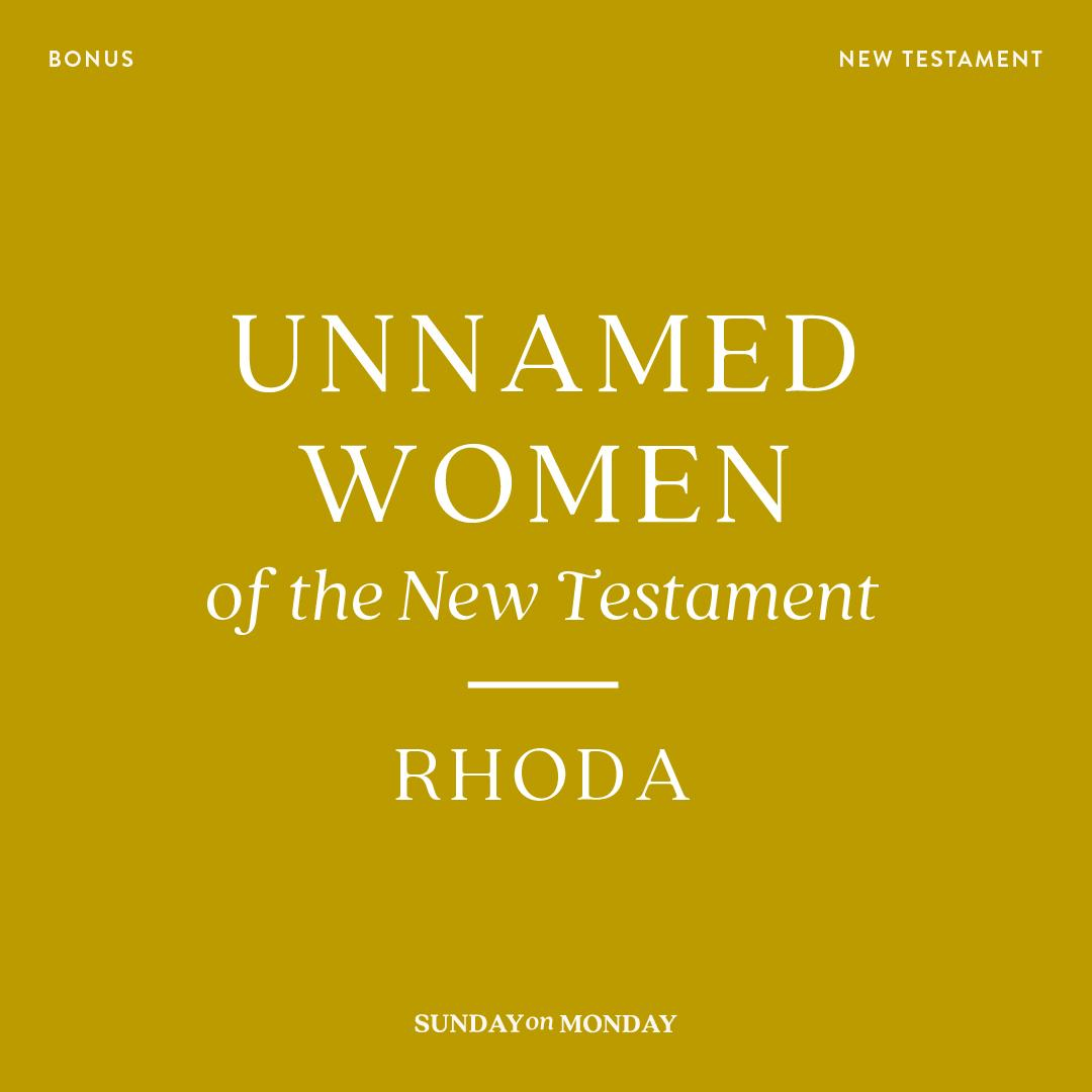 BONUS Unnamed Women of the New Testament: Rhoda