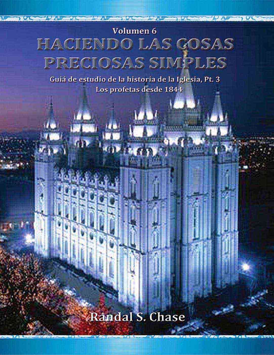 Church History Study Guide Part 3 (Making Precious Things Plain, Book 6) (Spanish)