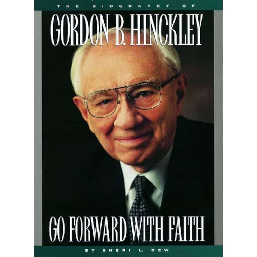 Go Forward with Faith: The Biography of President Gordon B. Hinckley, , large image number 0