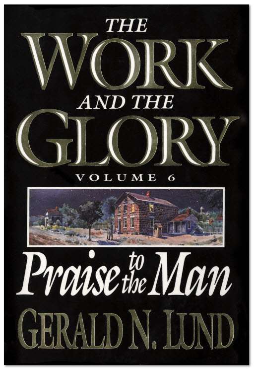 The Work and the Glory, Vol. 6: Praise to the Man, , large image number 1