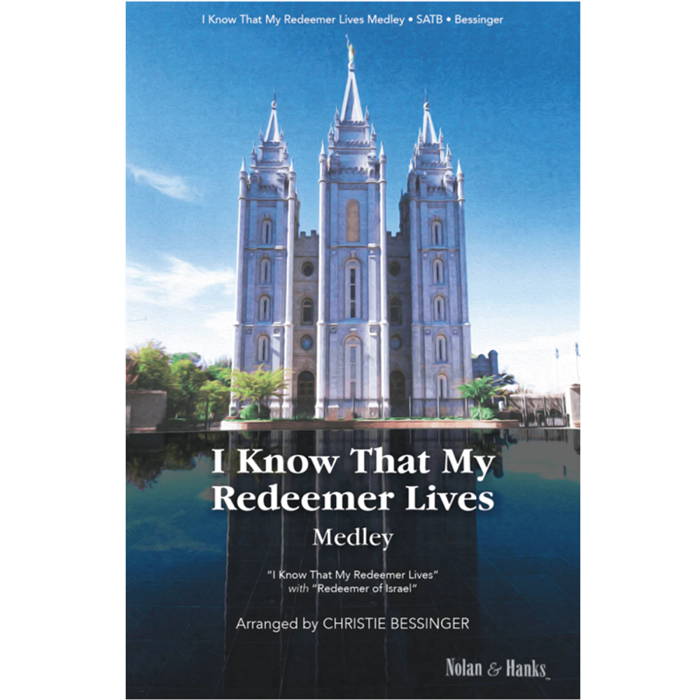 I Know that My Redeemer Lives Medley,  I Know that My Redeemer Lives Medley