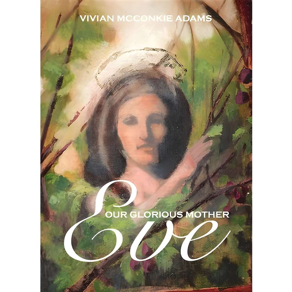 Our Glorious Mother Eve