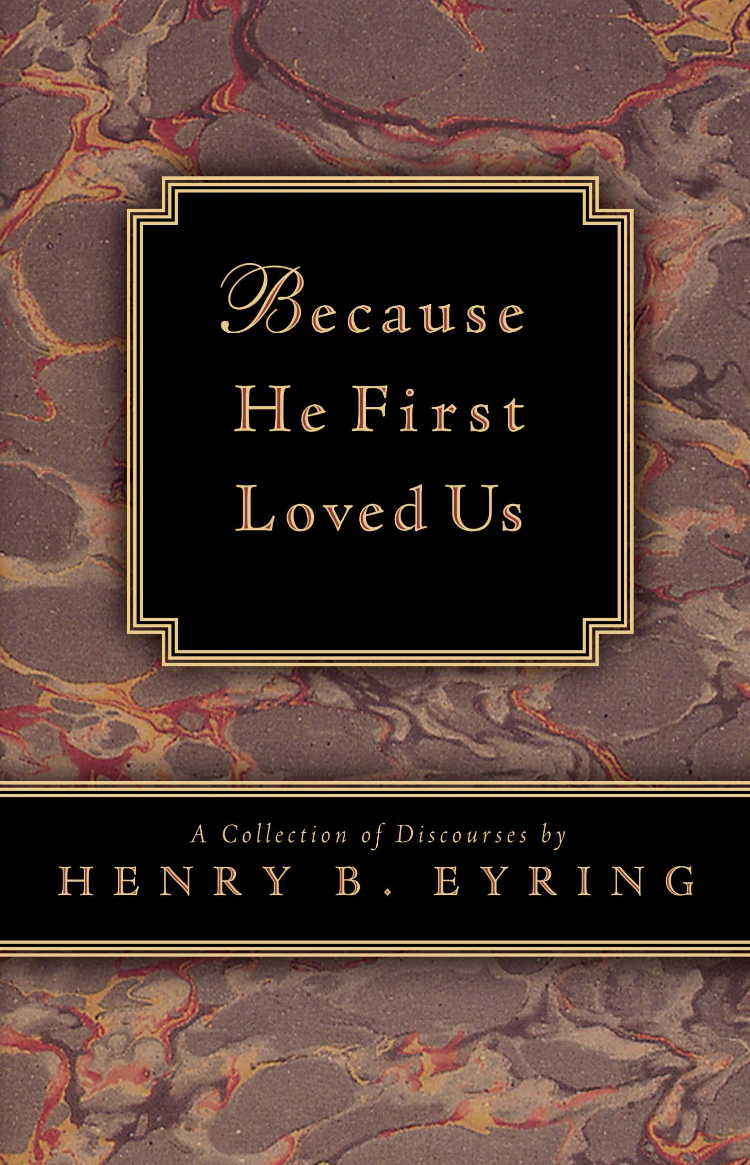 Because He First Loved Us