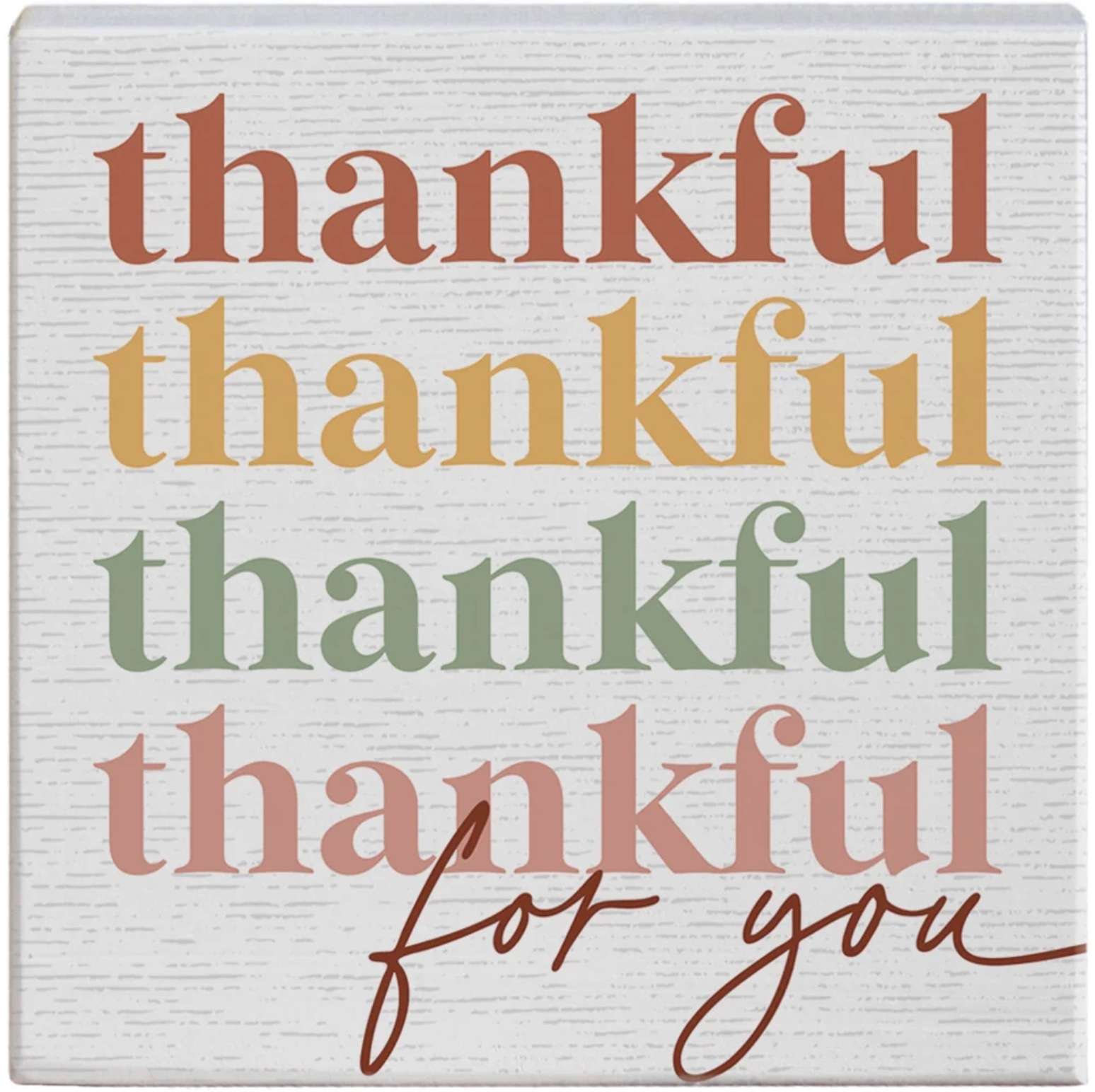 Thankful For You (5x5 Plaque)