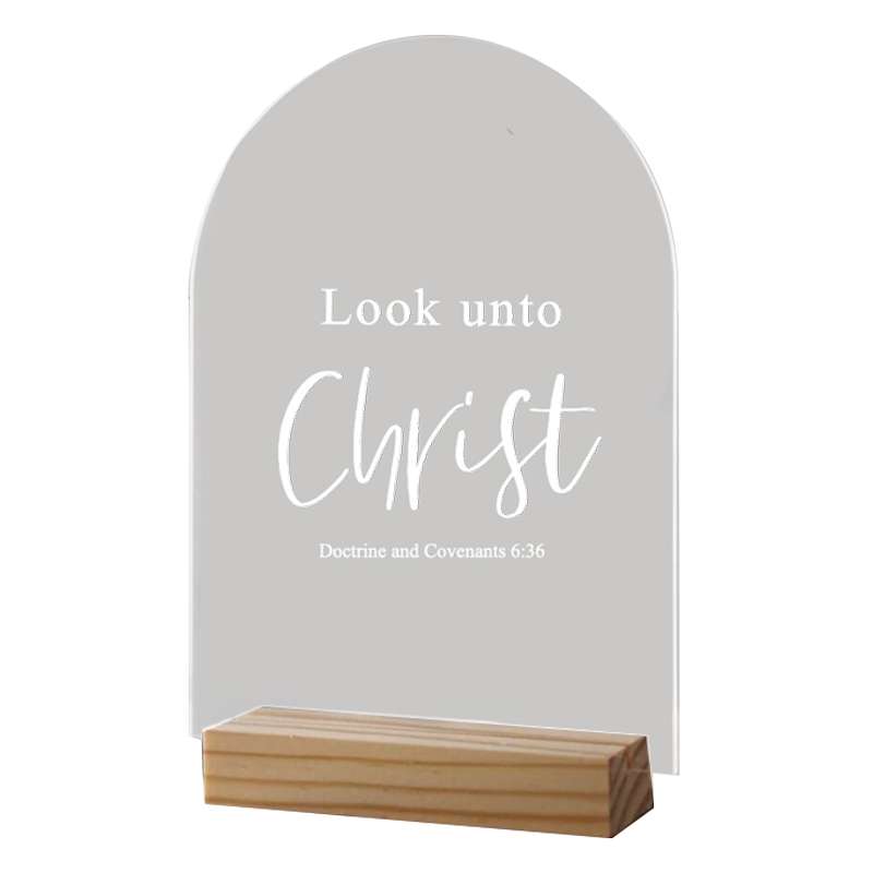 Look unto Christ Acrylic Sign with Wood Block
