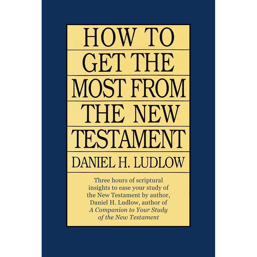 How To Get the Most from the New Testament 1