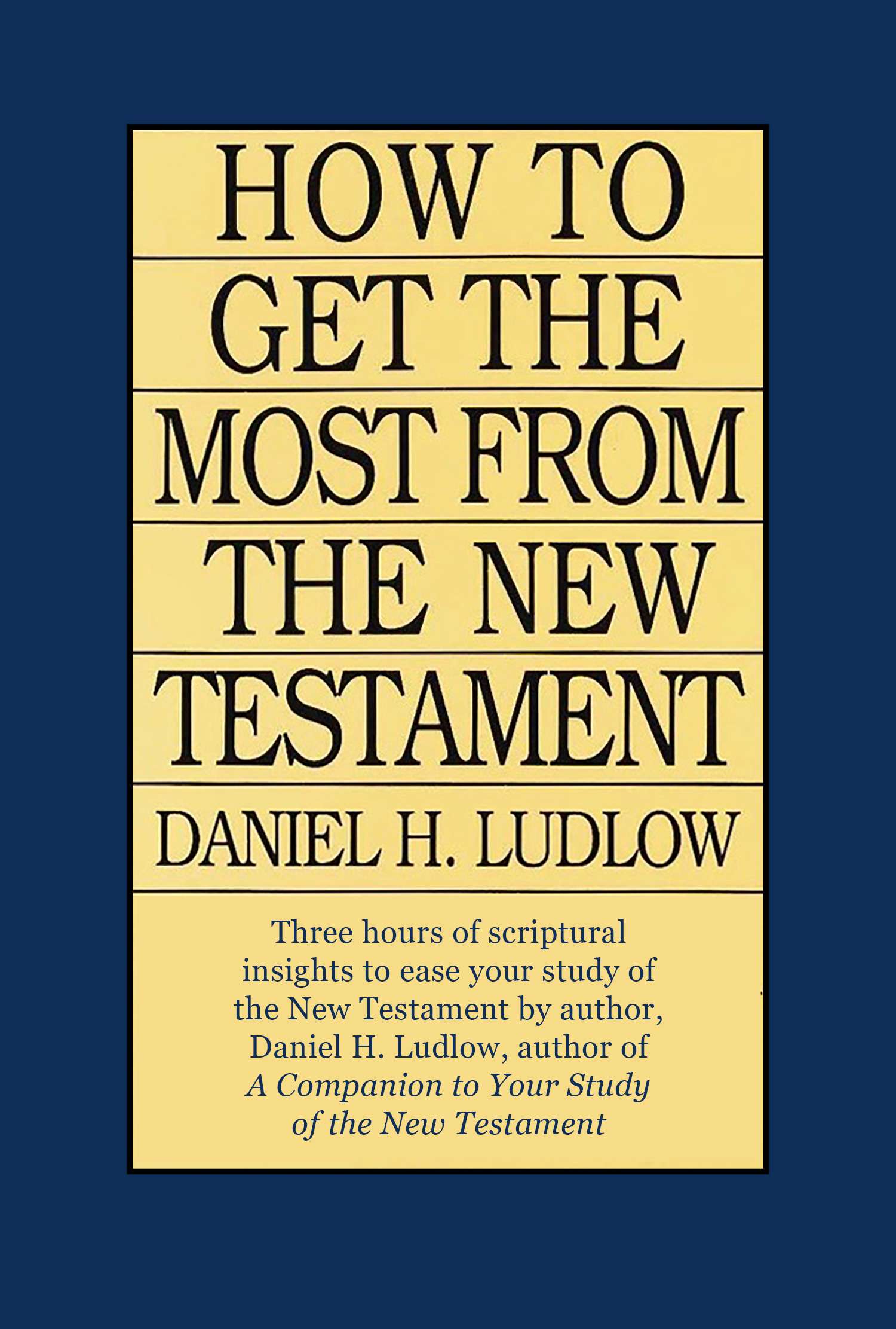 How To Get the Most from the New Testament