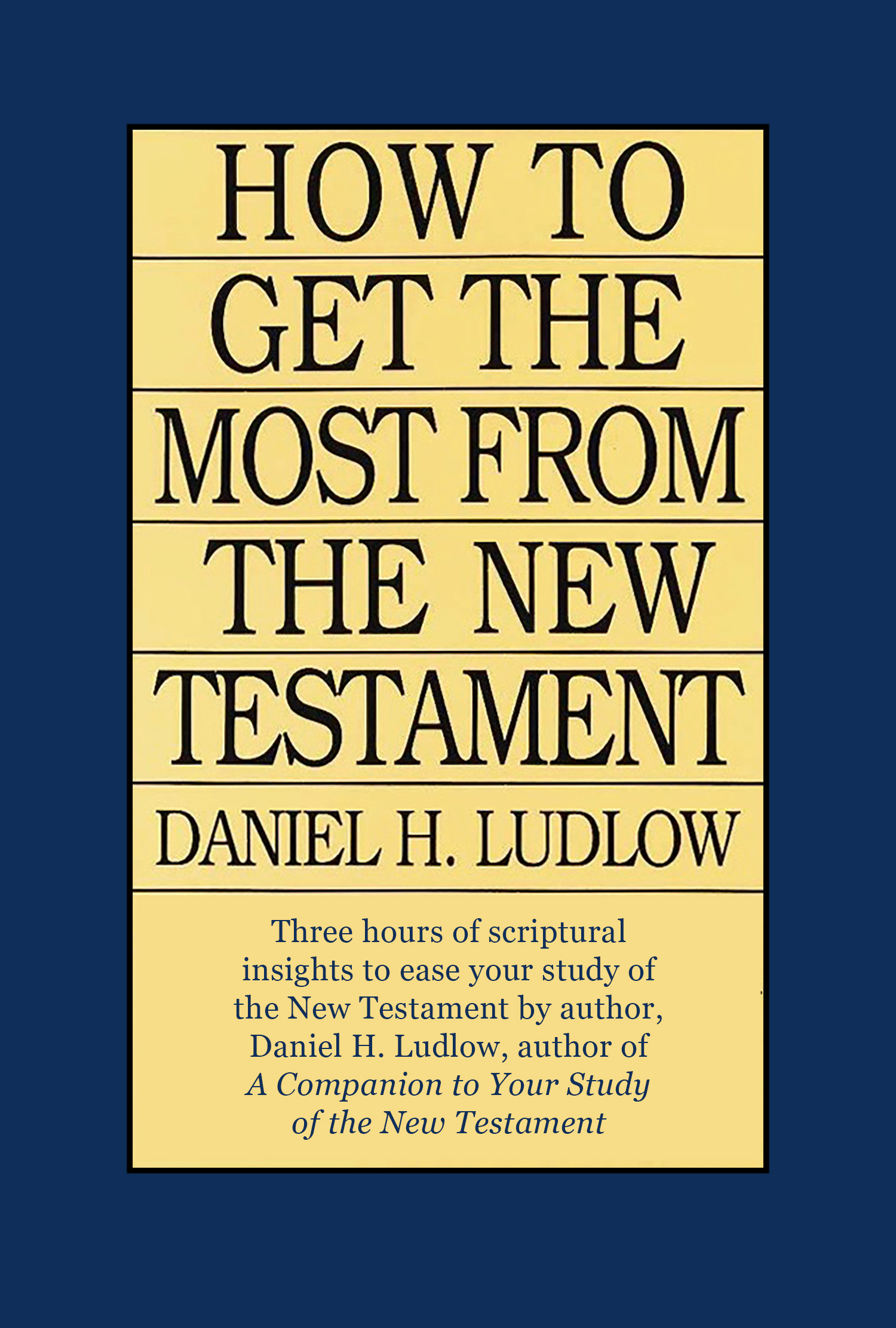 How To Get the Most from the New Testament