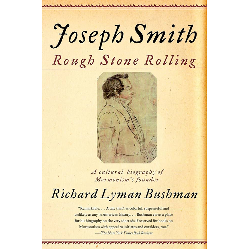Joseph Smith Rough Stone Rolling,  Joseph Smith Rough Stone Rolling