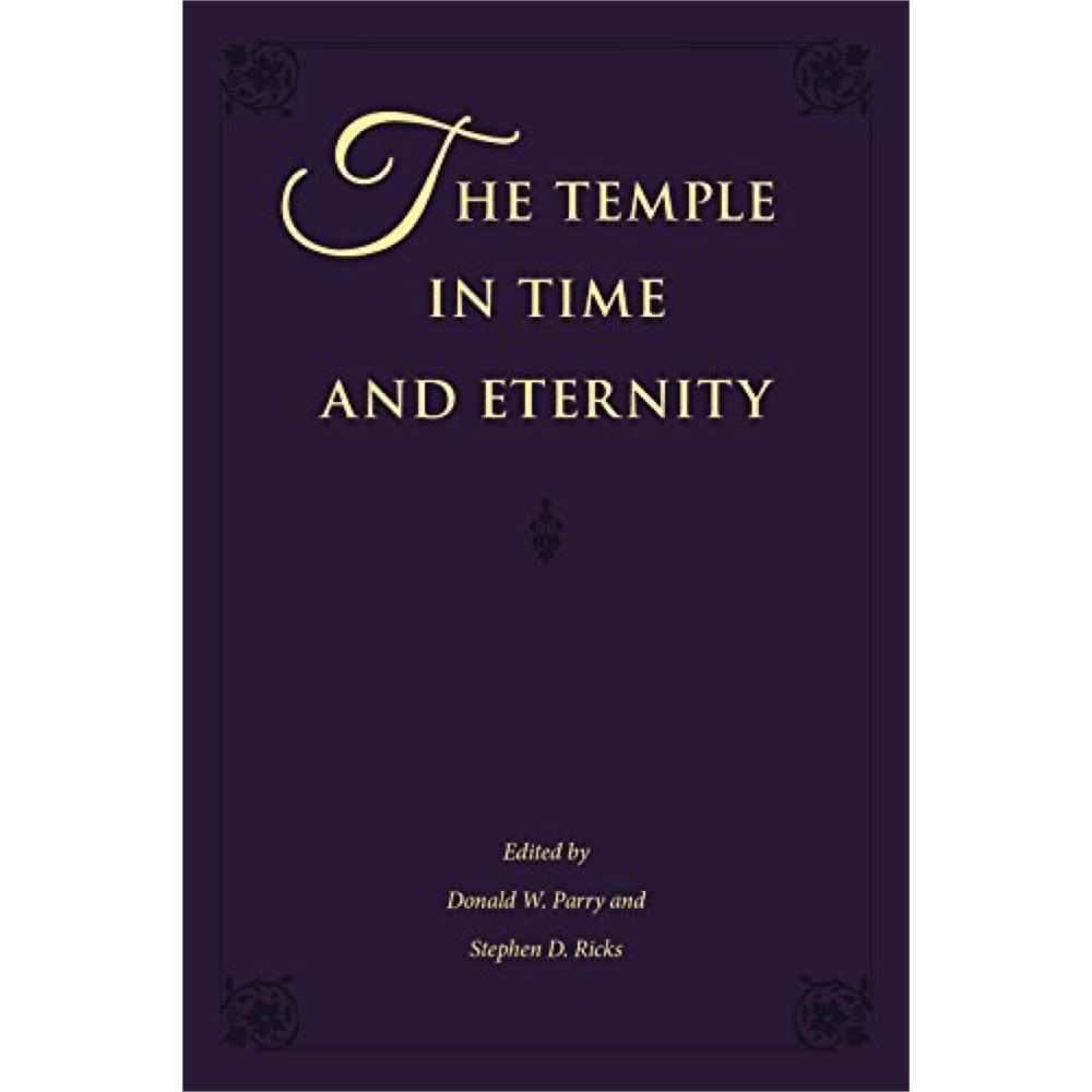 The Temple in Time and Eternity,  The Temple in Time and Eternity