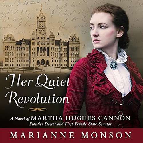 Her Quiet Revolution: A Novel of Martha Hughes Cannon, , large