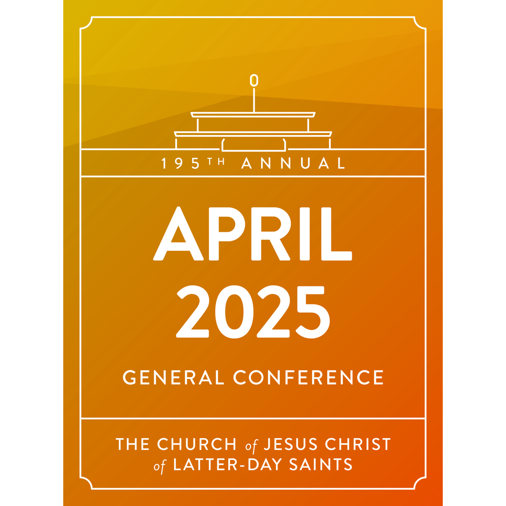 General Conference Addresses April 2025,  General Conference Addresses April 2025