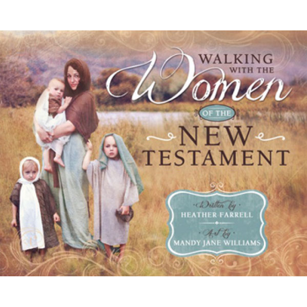 Walking with the Women of the New Testament,  Walking with the Women of the New Testament
