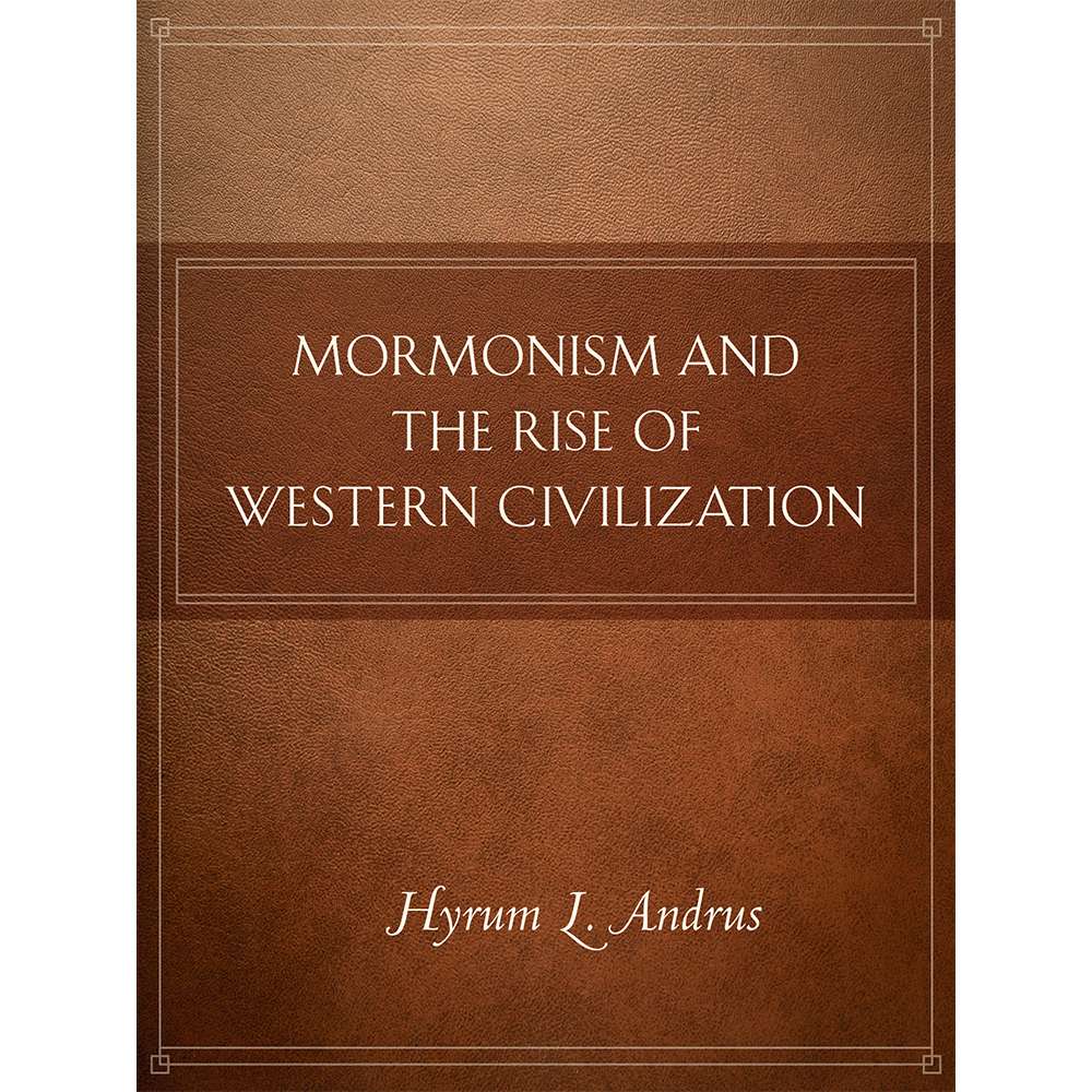 Mormonism and the Rise of Western Civilization